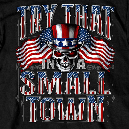 Hot Leathers Try That In A Small Town Black T-Shirt GMS1544