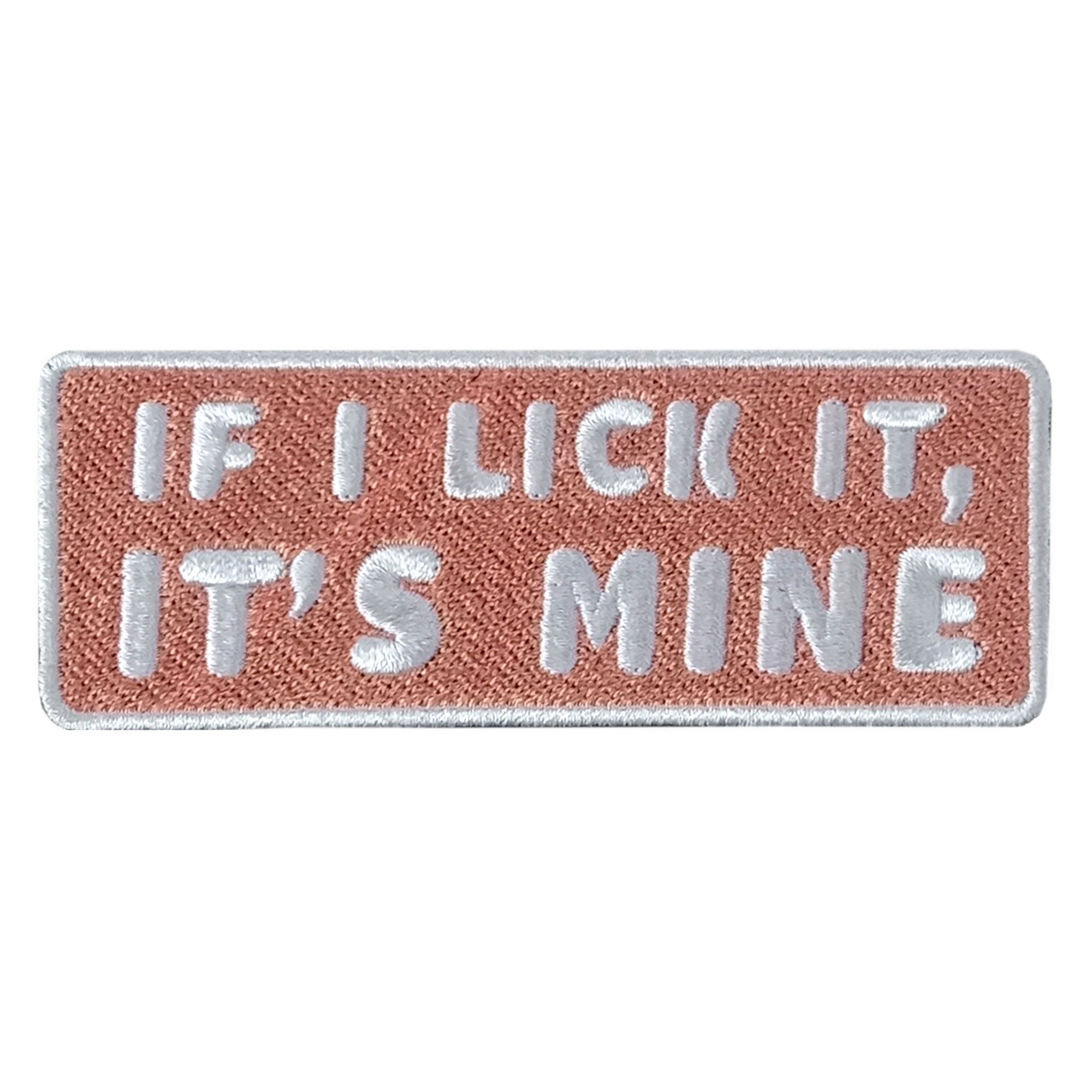 Hot Leathers If I Lick It Embroidered Patch PPW1111