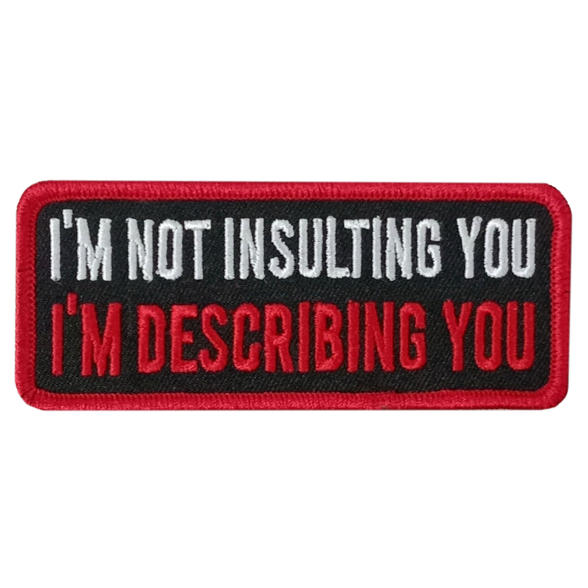 Hot Leathers DESCRIBING YOU 4" x 1.5" Embroidered Patch