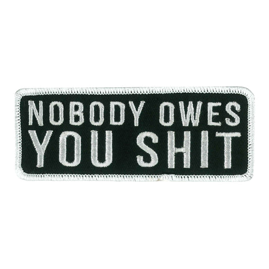 Hot Leathers Nobody Owes Embroidered Patch PPW1247