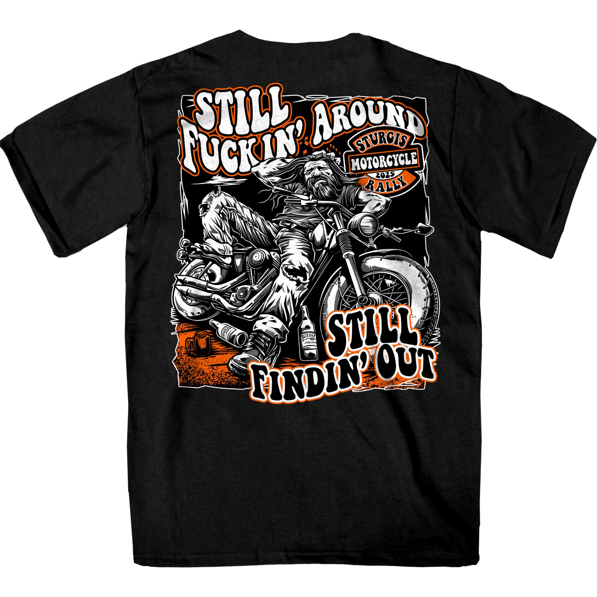 2025 Sturgis Motorcycle Rally Still Fuckin Around Black T-Shirt SPB1163