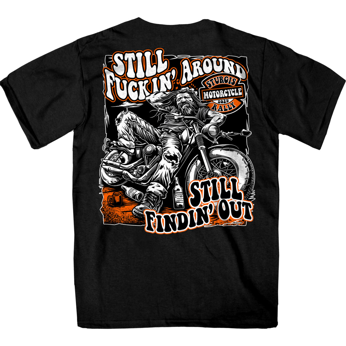 2025 Sturgis Motorcycle Rally Still Fuckin Around Black T-Shirt SPB1163