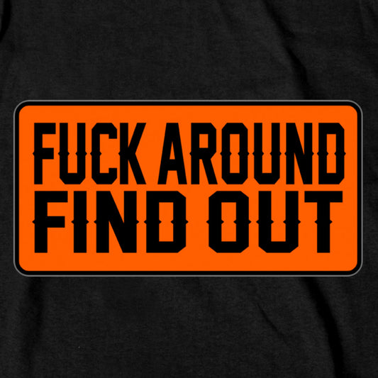 Hot Leathers F*** Around Find Out T-Shirt