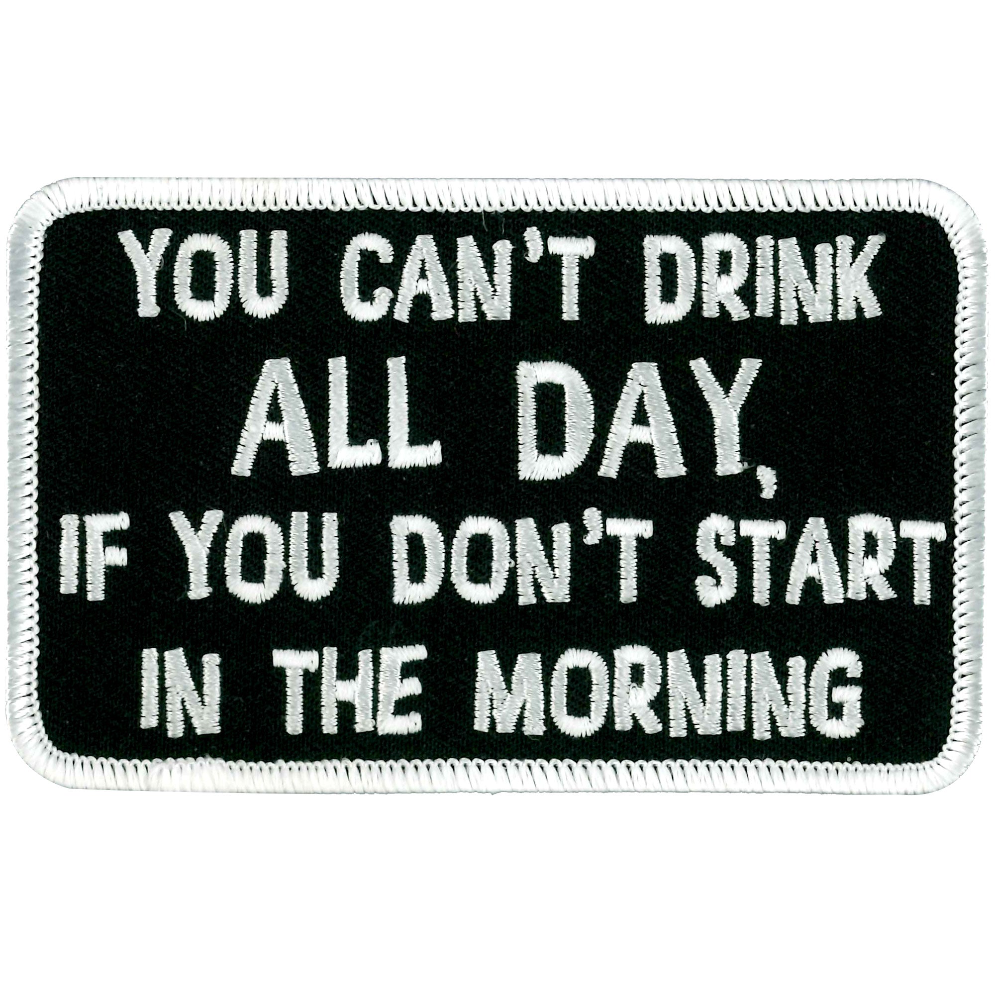 Hot Leathers PPL9303 Can't Drink All Day Patch