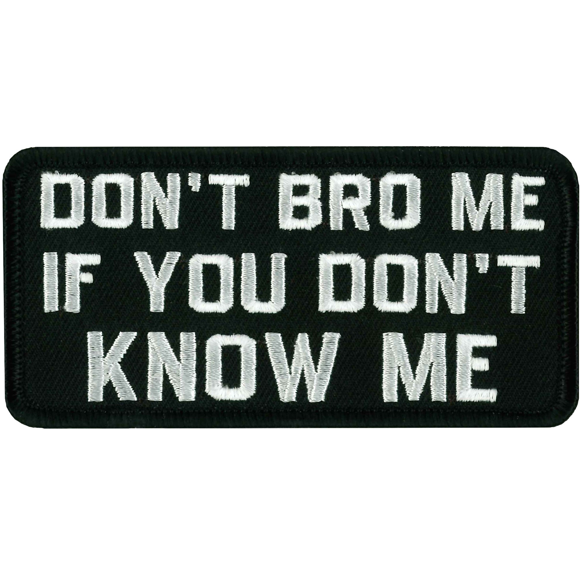 Hot Leathers PPL9355 Don't Bro Me Patch