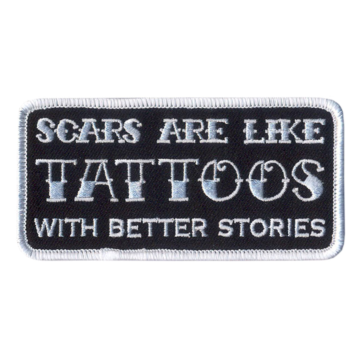 Hot Leathers Scars Are Like Tattoos Patch
