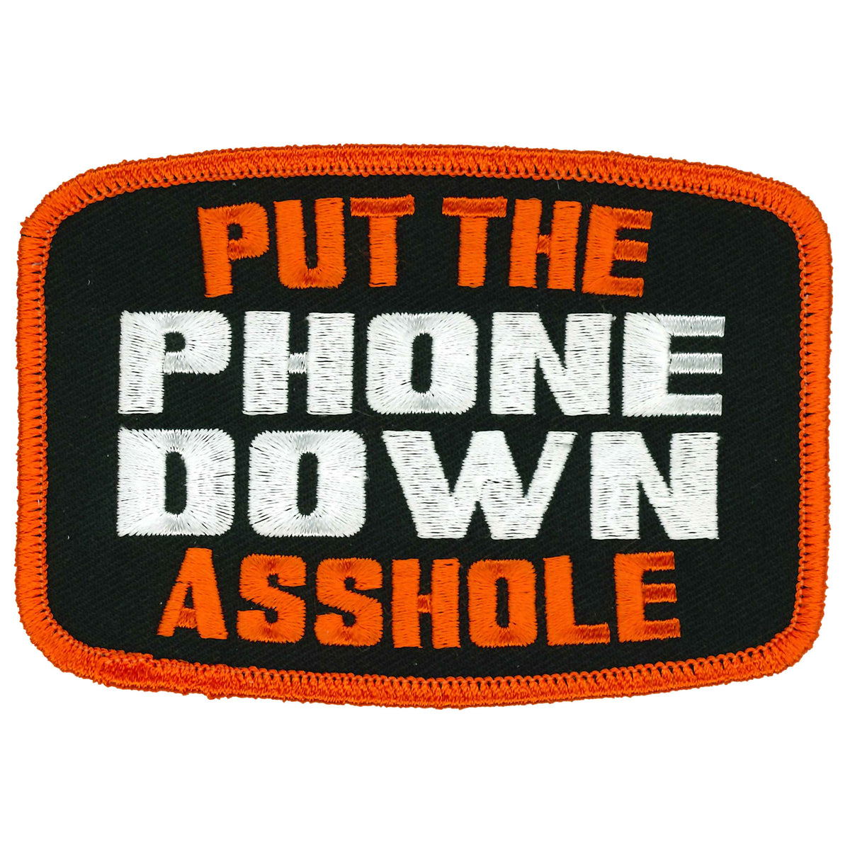 Hot Leather Put The Phone Down Asshole 4" X 3" Patch