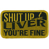 Hot Leathers Shut Up Liver You're Fine 4" X 3" Patch