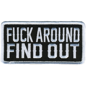 Hot Leathers Black and White F*** Around And Find Out 4" Patch