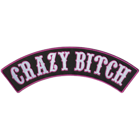 Hot Leathers Crazy Bitch 10" X 2"  Top Rocker Patch