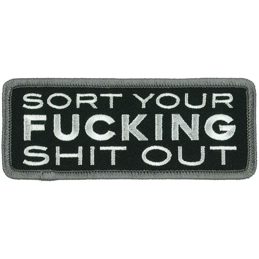 Hot Leathers Sort Your Fucking Shit Out Patch