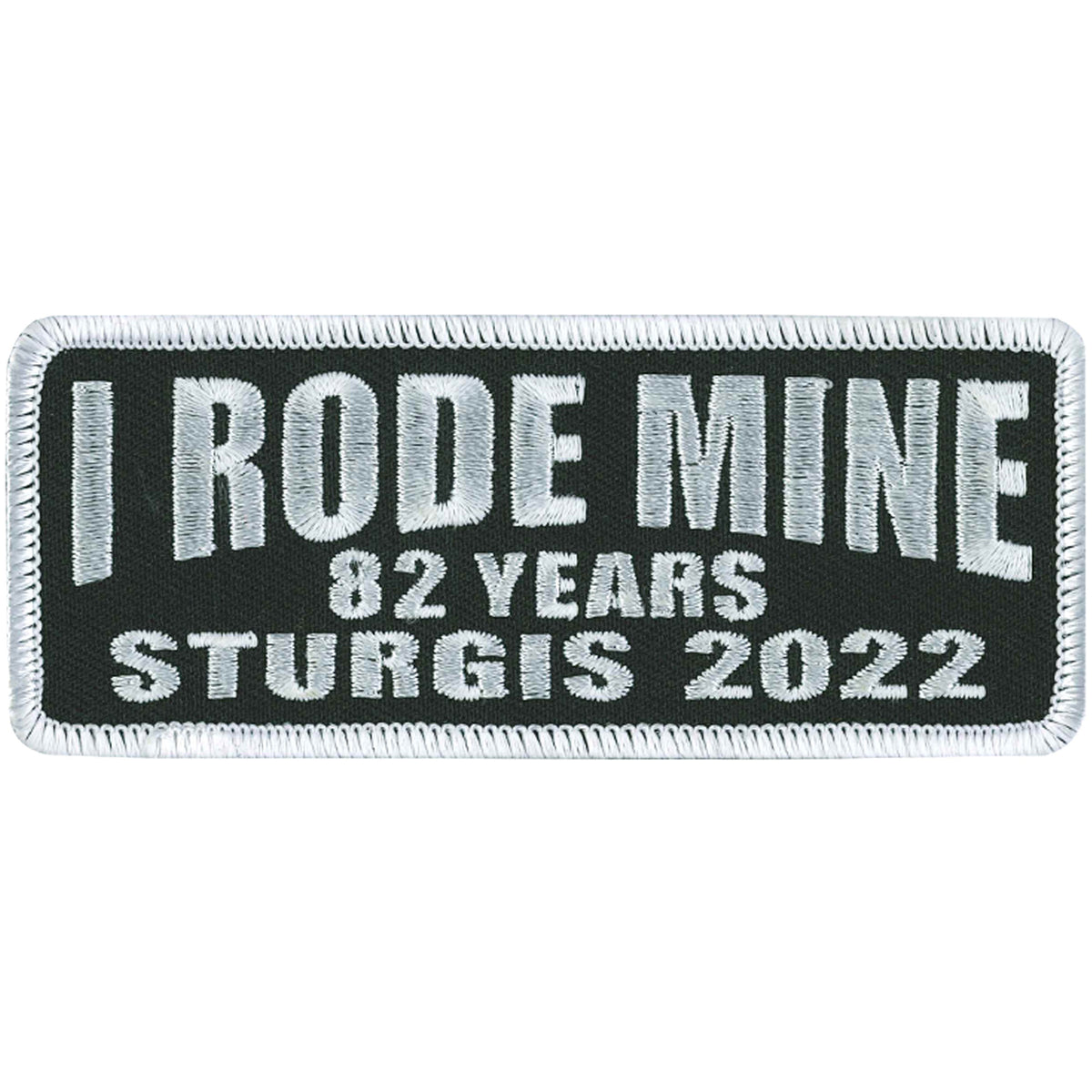2022 Sturgis Motorcycle Rally I Rode Mine White Patch