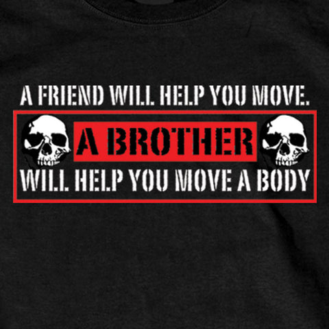 Hot Leathers GSB298 Men’s ‘A Brother Will Help You Move A Body’ Black Short Sleeve T-Shirt