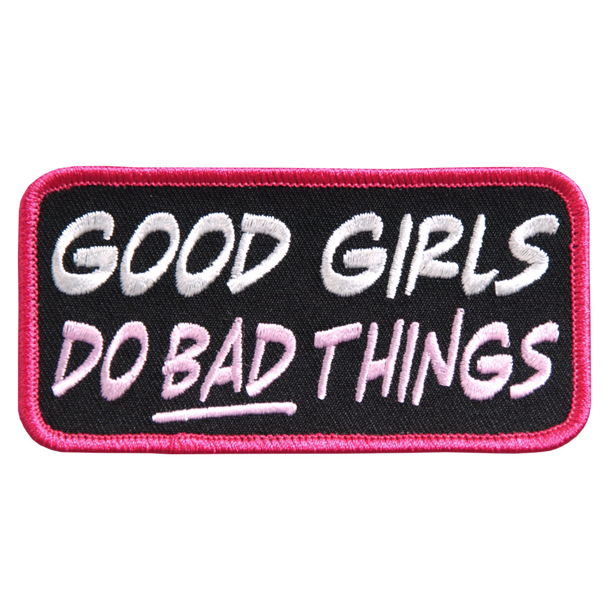 Hot Leathers Good Girls do Bad Things Embroidered 4" 4" x 2" Patch