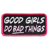 Hot Leathers Good Girls do Bad Things Embroidered 4" 4" x 2" Patch
