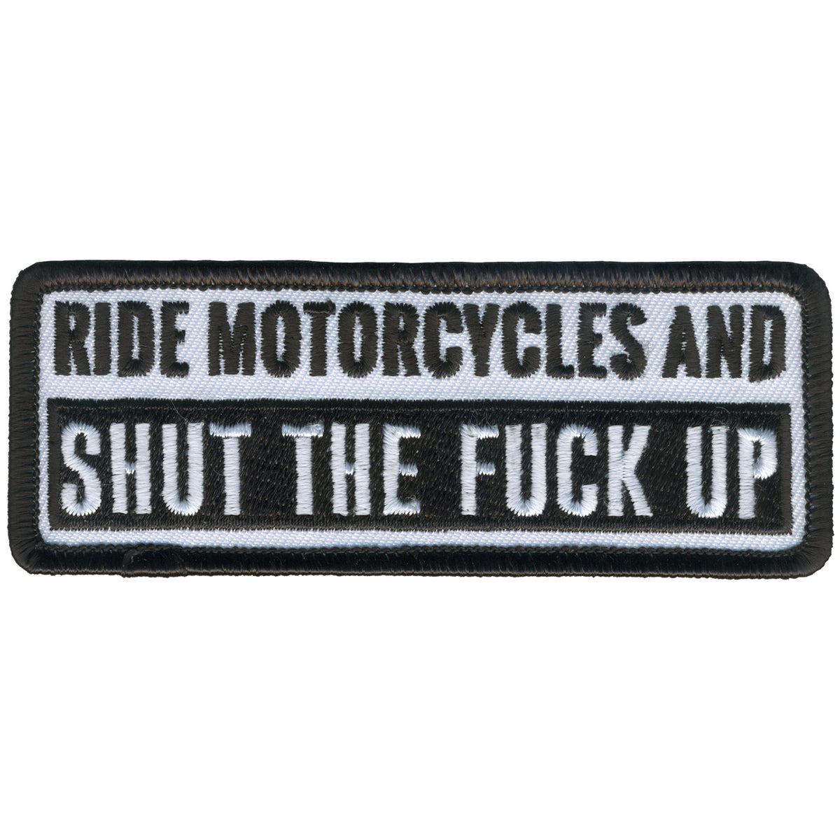 Hot Leathers PPL9791 Ride and Shut Up 4"x 2" Patch