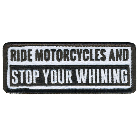 Hot Leathers Ride Motorcycles and Stop Whining Patch