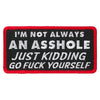Hot Leathers PPL9826 I'm Not Always An Asshole 4"x 2" Patch